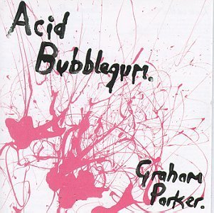 Graham Parker/Acid Bubblegum